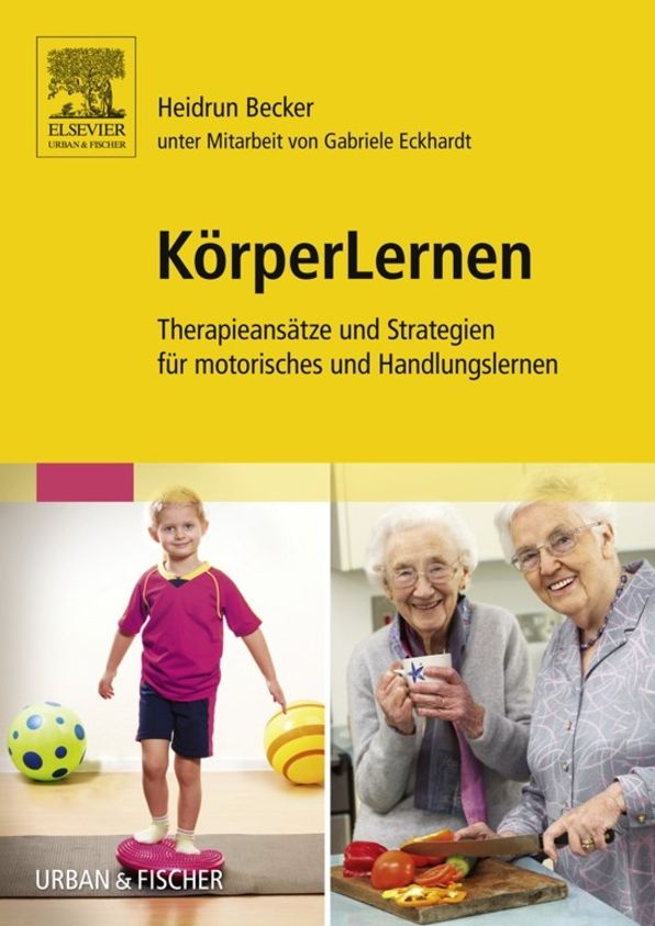 KörperLernen: Therapieansätze und Strategien für motorisches und Handlungslernen