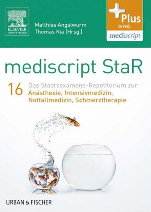 mediscript StaR 16 das Staatsexamens-Repetitorium zur Anästhesie, Intensivmedizin, Notfallmedizin, Schmerztherapie
