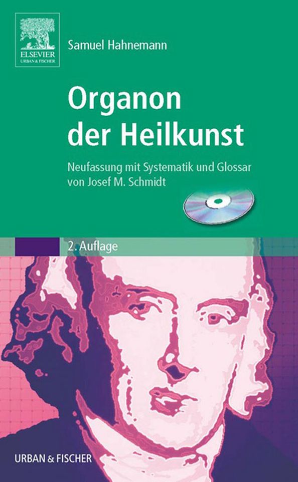Organon der Heilkunst: Neufassung mit Systematik und Glossar von Josef M. Schmidt