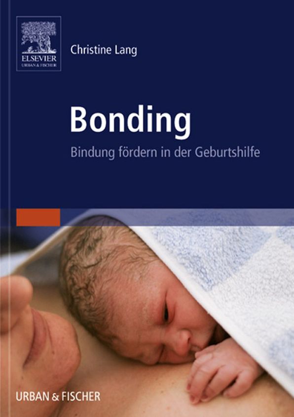Bonding: Bindung fördern in der Geburtshilfe