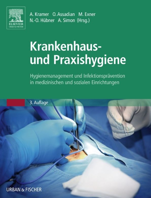 Krankenhaus- und Praxishygiene: Hygienemanagement und Infektionsprävention in medizinischen und sozialen Einrichtungen