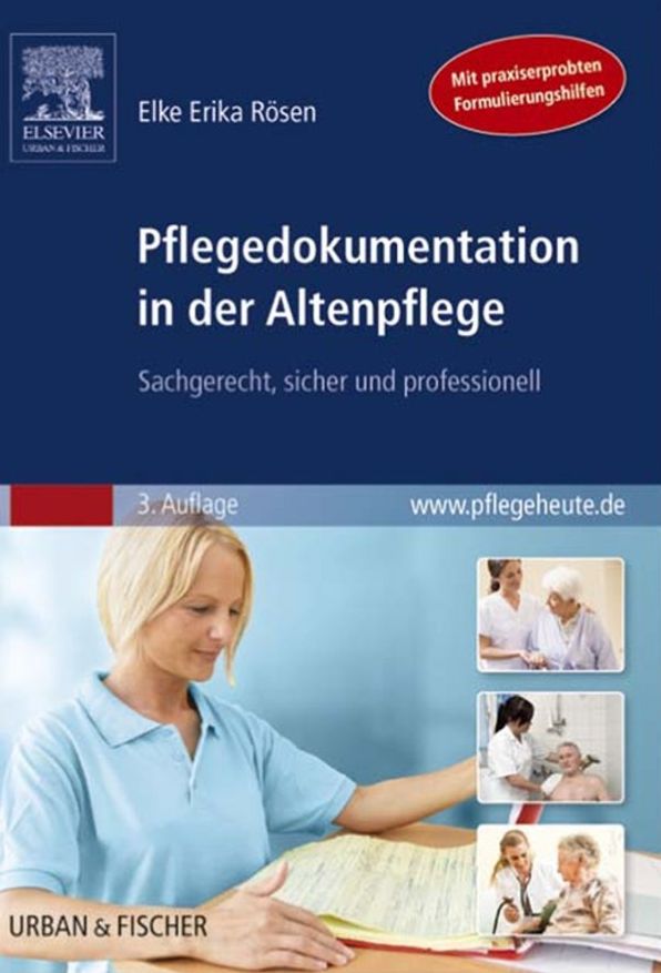 Pflegedokumentation in der Altenpflege: Sachgerecht, sicher und professionell