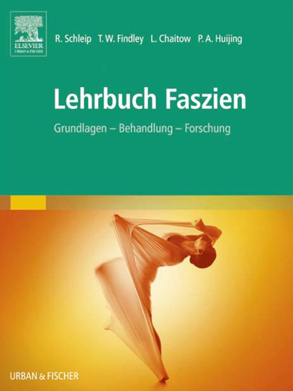 Lehrbuch Faszien: Grundlagen, Forschung, Behandlung