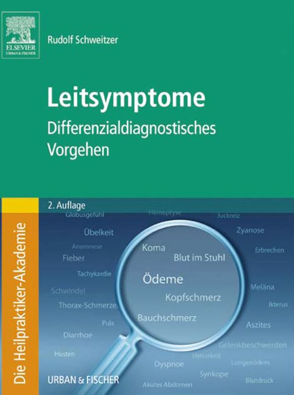 Die Heilpraktiker-Akademie. Leitsymptome: Differenzialdiagnostisches Vorgehen