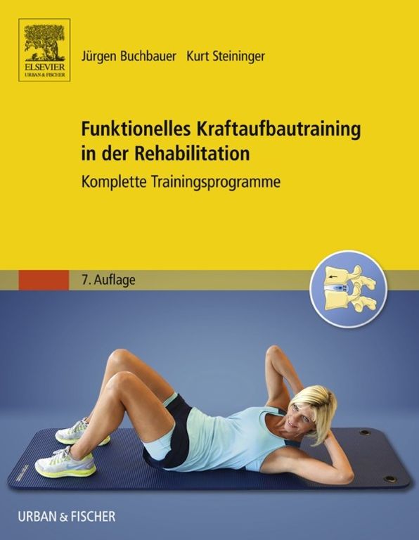 Funktionelles Kraftaufbautraining in der Rehabilitation: Komplette Programme zum medizinischen Aufbautraining