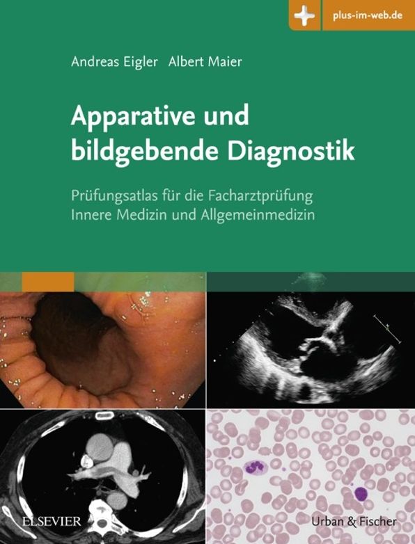Apparative und bildgebende Diagnostik: Prüfungsatlas für die Facharztprüfung Innere Medizin und Allgemeinmedizin