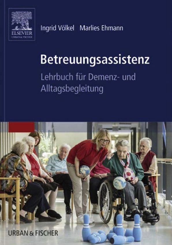 Betreuungsassistenz: Lehrbuch für Demenz- und Alltagsbegleitung