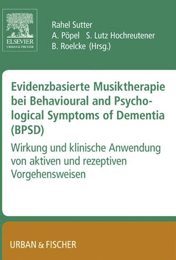 Evidenzbasierte Musiktherapie bei Behavioural und Psychological Symptoms of Dementia (BPSD)