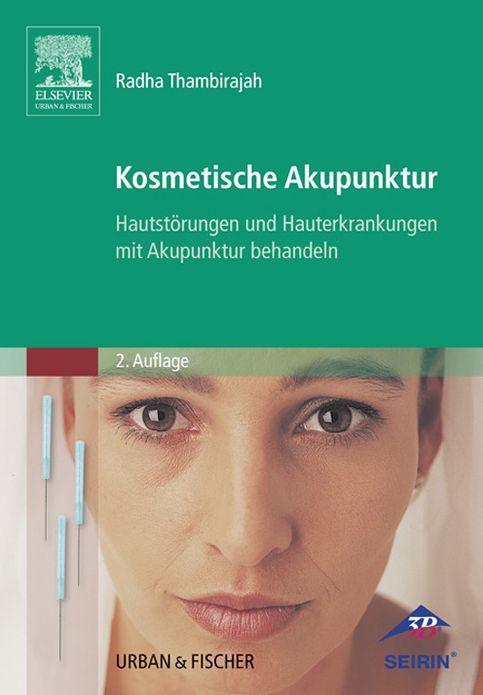 Kosmetische Akupunktur: Hautstörungen und Hauterkrankheiten mit Akupunktur behandeln
