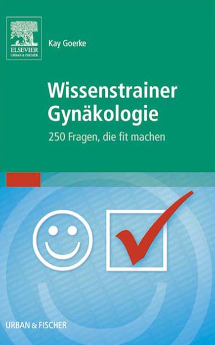 Wissenstrainer Gynäkologie: 250 Fragen, die fit machen