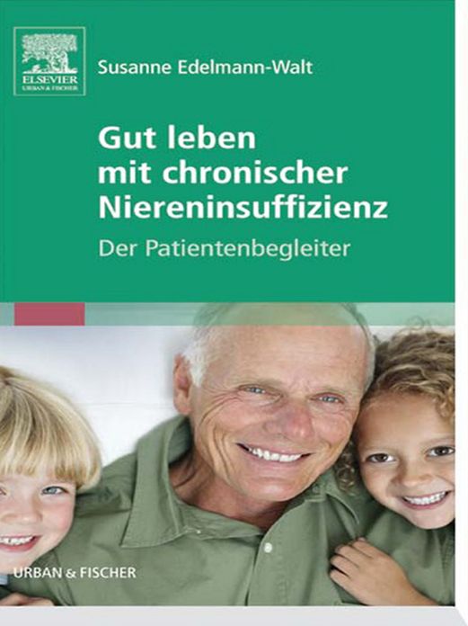 Gut leben mit chronischer Niereninsuffizienz: Der Patientenbegleiter