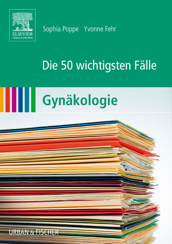 Die 50 wichtigsten Fälle Gynäkologie