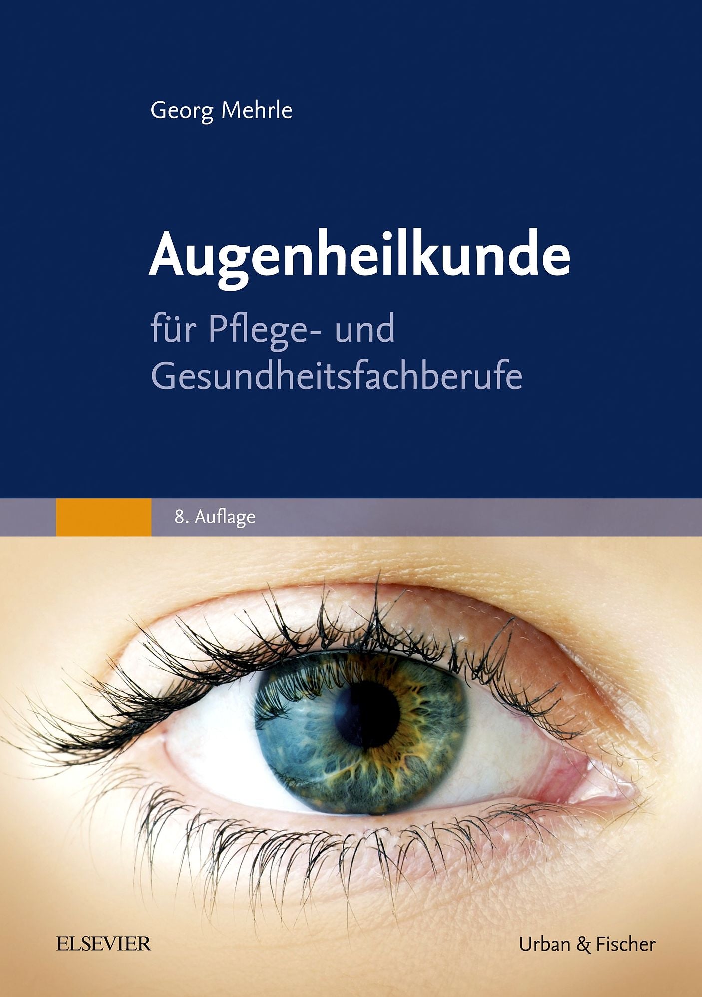 Augenheilkunde: für Pflege- und Gesundheitsfachberufe