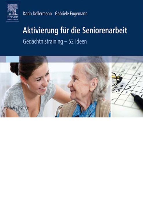 Aktivierung für die Seniorenarbeit: Gedächtnistraining - 52 Ideen