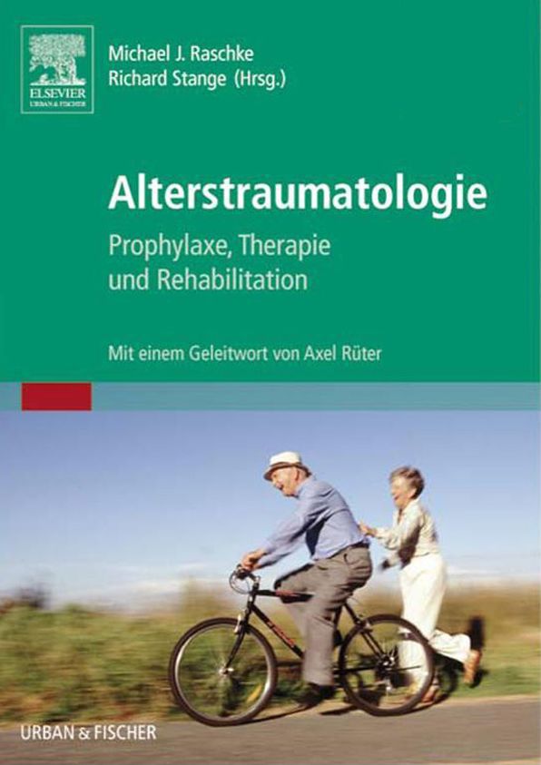 Alterstraumatologie: Prophylaxe, Therapie und Rehabilitation