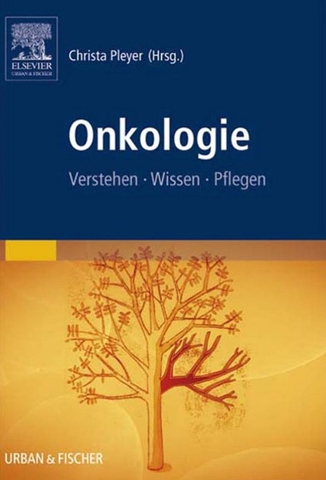 Onkologie: Verstehen - Wissen - Pflegen