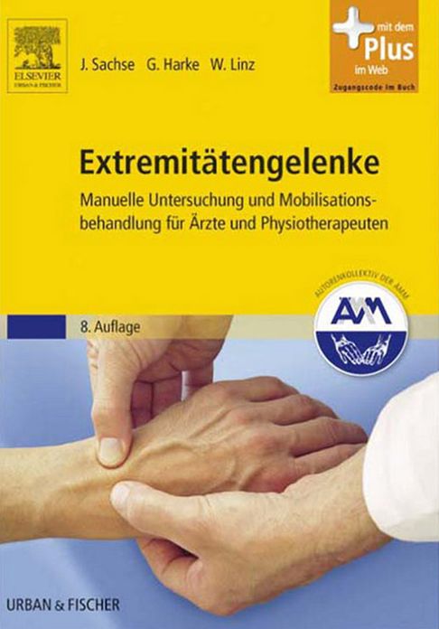 Extremitätengelenke: Manuelle Untersuchung und Mobilisationsbehandlung für Ärzte und Physiotherapeuten