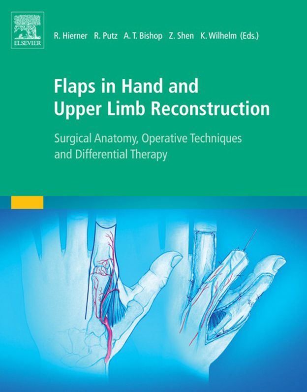 Flaps in Hand and Upper Limb Reconstruction: Surgical Anatomy, Operative Techniques and Differential Therapy