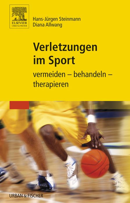 Verletzungen im Sport: vermeiden - behandeln - therapieren
