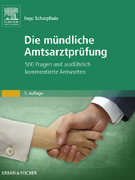 Die mündliche Amtsarztprüfung: 500 Fragen und ausführlich kommentierte Antworten