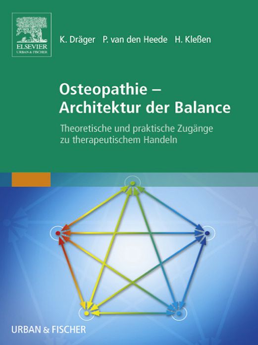 Osteopathie - Architektur der Balance: Theoretische und praktische Zugänge zu therapeutischem Handeln
