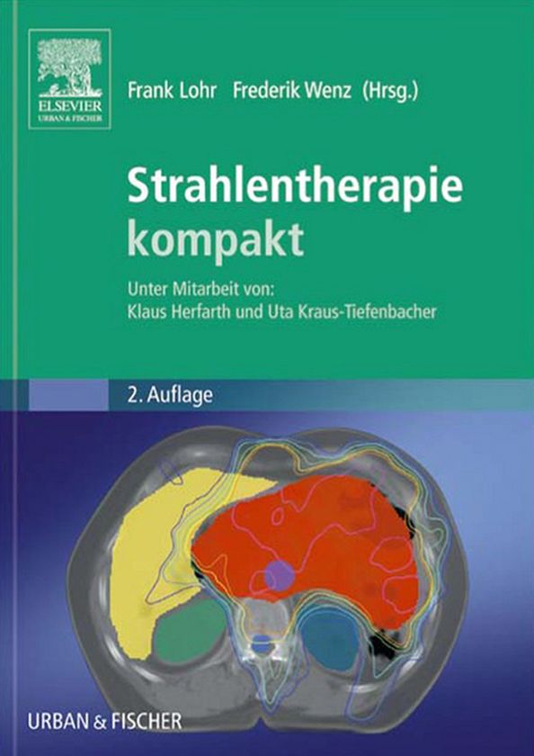 Strahlentherapie kompakt: Unter Mitarbeit von: Klaus Herfarth und Uta Kraus-Tiefenbacher