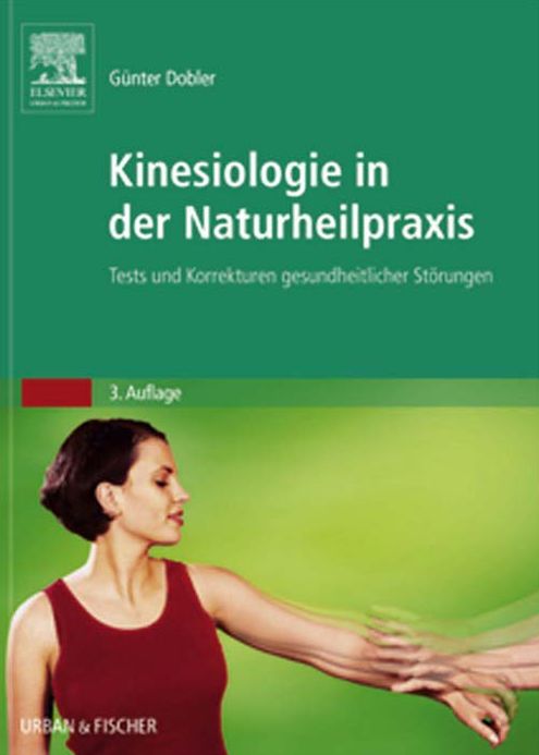 Kinesiologie für die Naturheilpraxis: Tests und Korrekturen gesundheitlicher Störungen