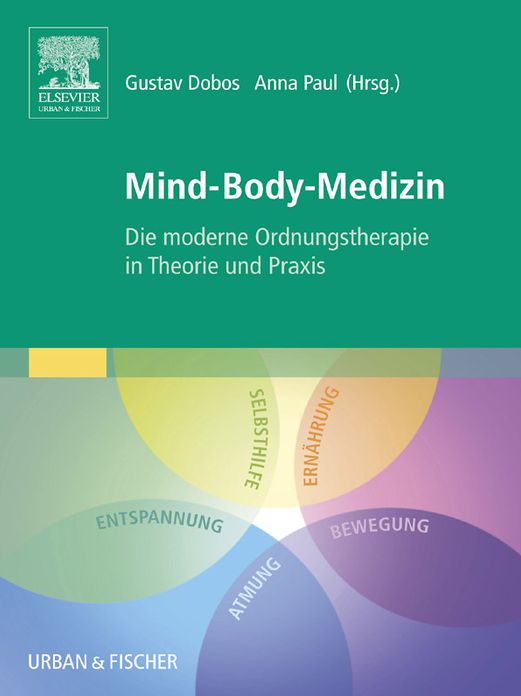Mind-Body-Medizin: Die moderne Ordnungstherapie in Theorie und Praxis