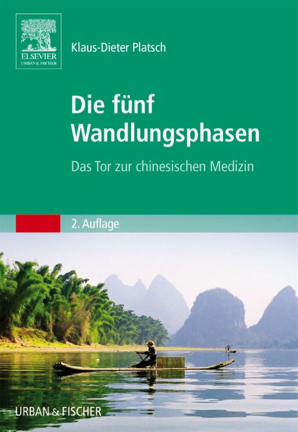 Die Fünf Wandlungsphasen: Das Tor zur chinesischen Medizin