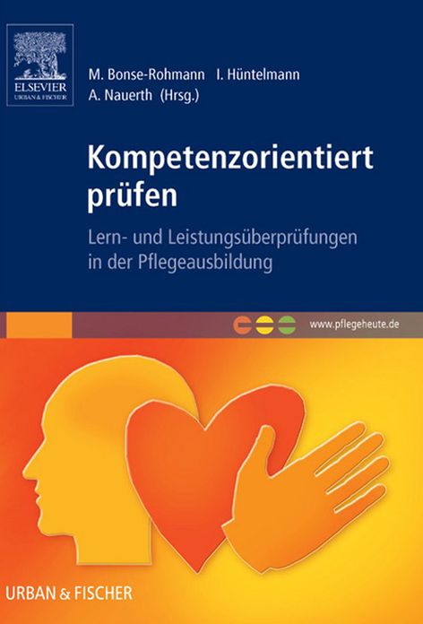 Kompetenzorientiert prüfen: Lern- und Leistungsüberprüfungen in der Pflegeausbildung