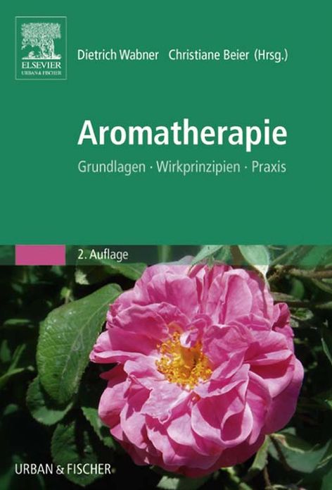 Aromatherapie: Grundlagen, Wirkprinzipien, Praxis
