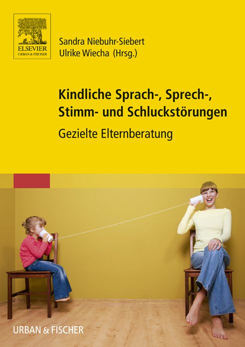 Kindliche Sprach-, Sprech-, Stimm- und Schluckstörungen: Gezielte Elternberatung
