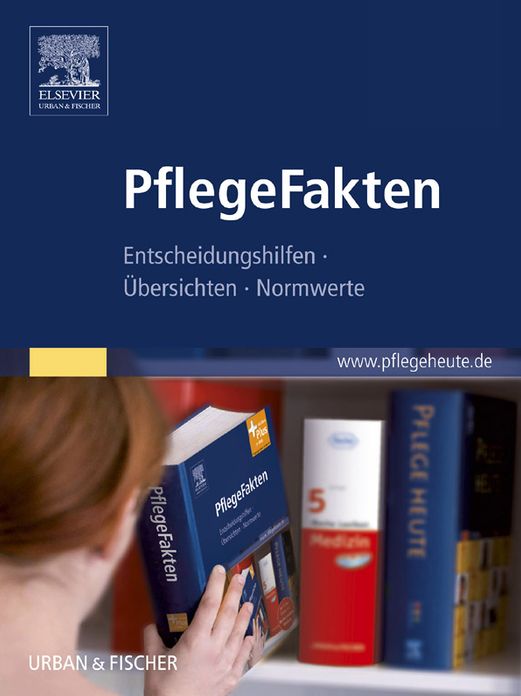 PflegeFakten: Entscheidungshilfen, Übersichten, Normwerte