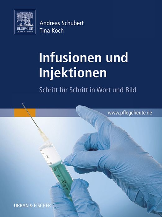 Infusionen und Injektionen: Schritt für Schritt in Wort und Bild