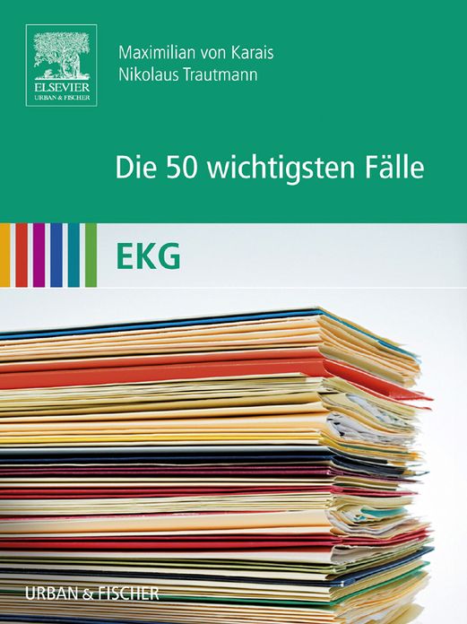 Die 50 wichtigsten Fälle EKG