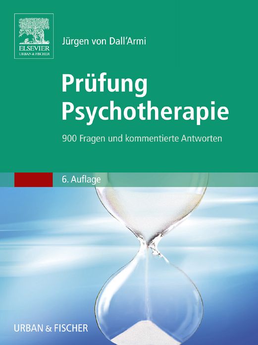 Prüfung Psychotherapie: 900 Fragen und kommentierte Antworten