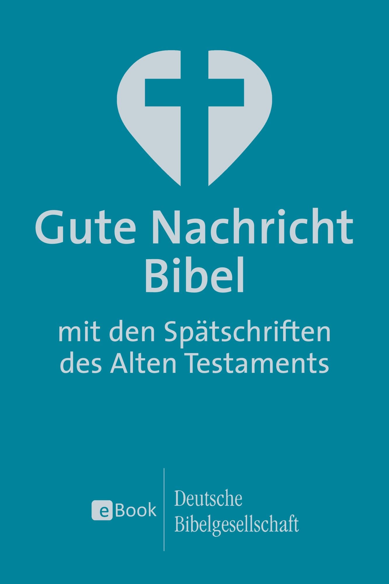 Gute Nachricht Bibel: mit den Spätschriften des Alten Testaments