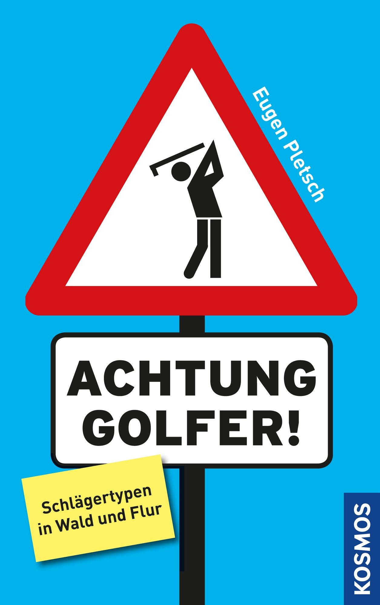 Achtung Golfer!: Schlägertypen in Wald und Flur