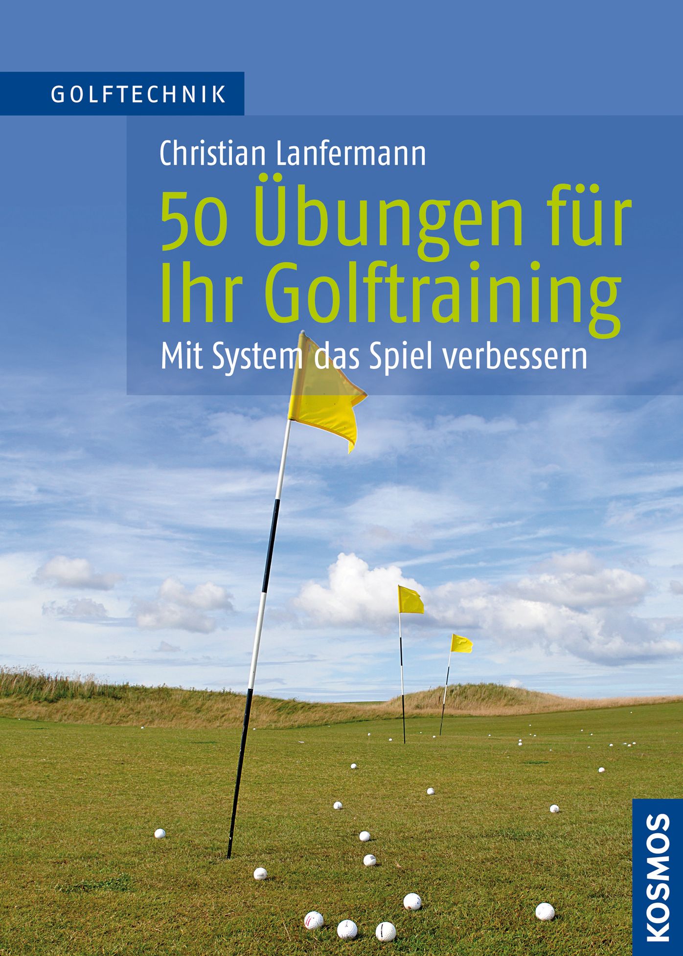 50 Übungen für Ihr Golftraining: Mit System das Spiel verbessern
