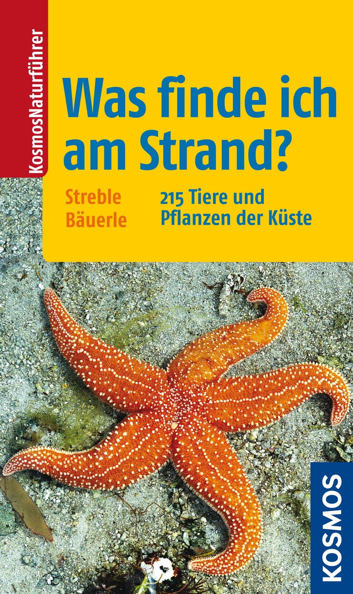 Was finde ich am Strand?: 215 Tiere und Pflanzen der Küste