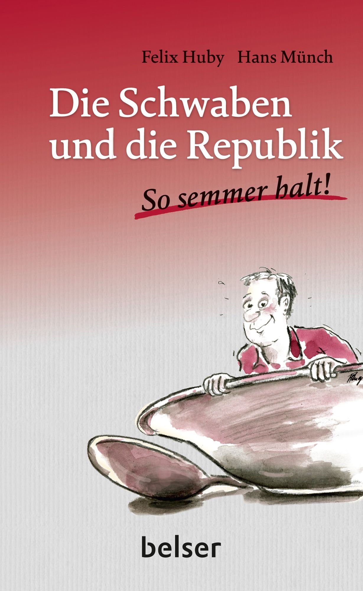 Die Schwaben und die Republik: So semmer halt!