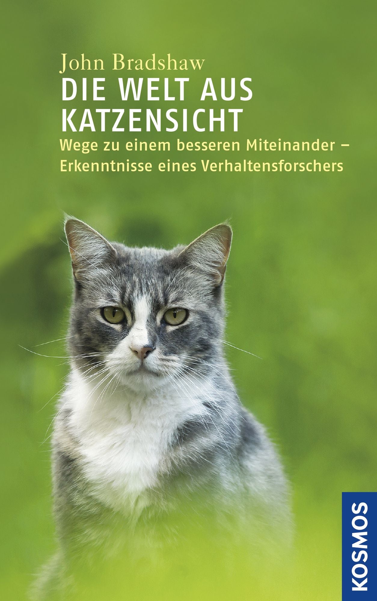 Die Welt aus Katzensicht: Wege zu einem besseren Miteinander - Erkenntnisse eines Verhaltensforschers