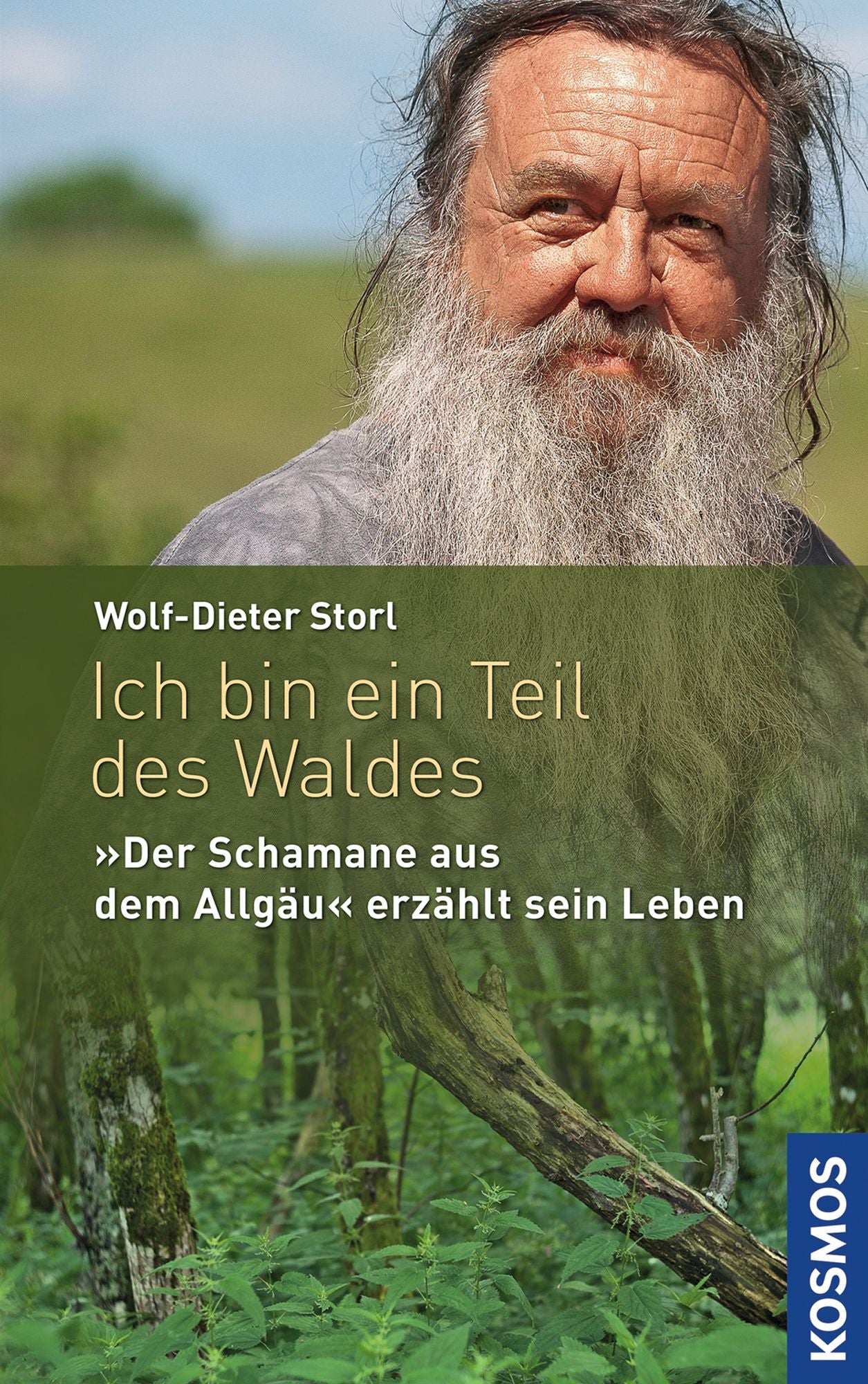 Ich bin ein Teil des Waldes: Der "Schamane aus dem Allgäu" erzählt sein Leben