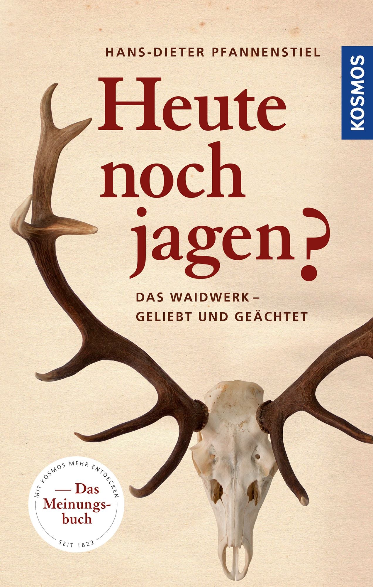 Heute noch jagen?: Das Waidwerk - geliebt und geächtet
