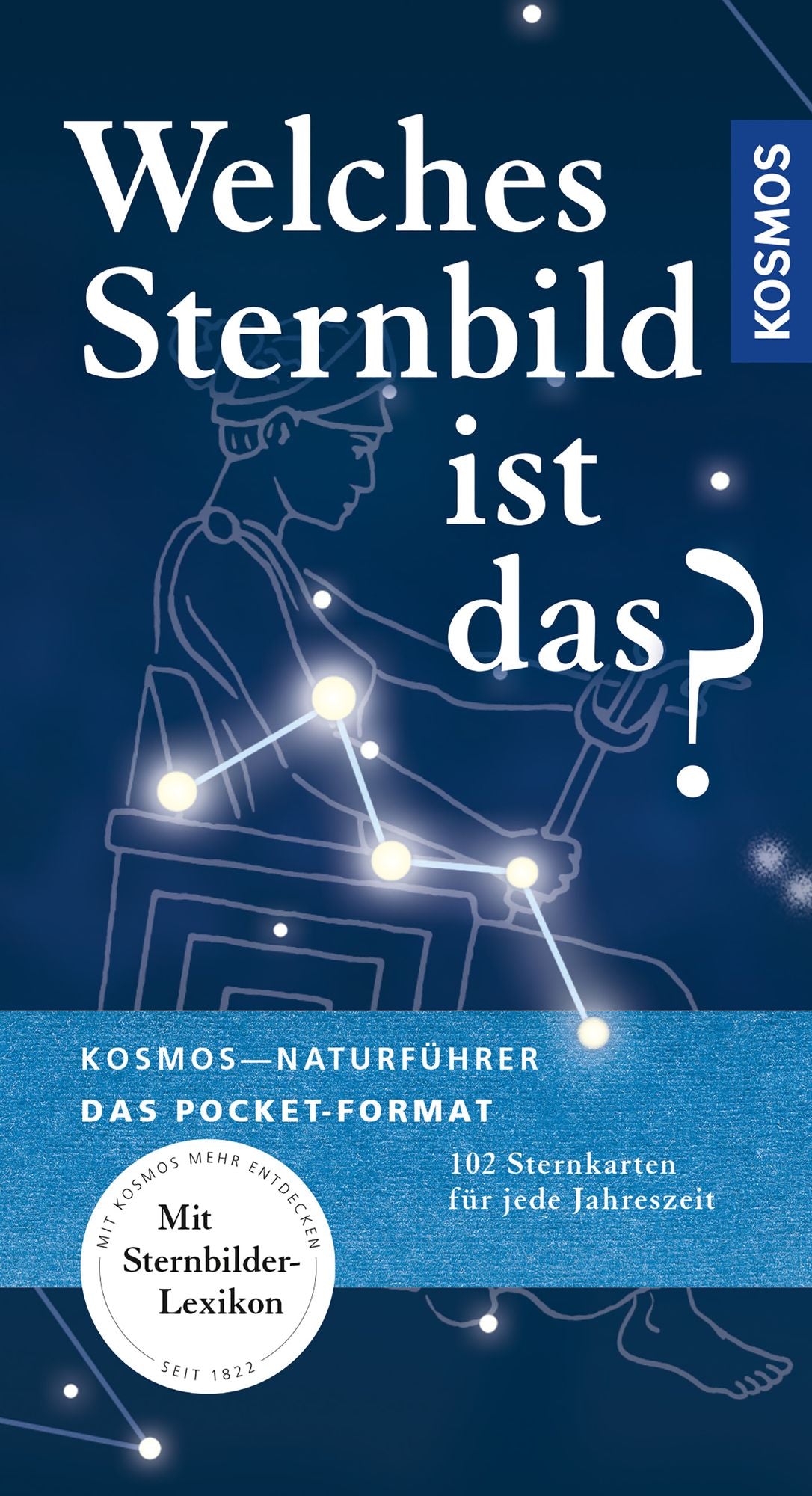 Welches Sternbild ist das?: 102 Sternkarten für jede Jahreszeit