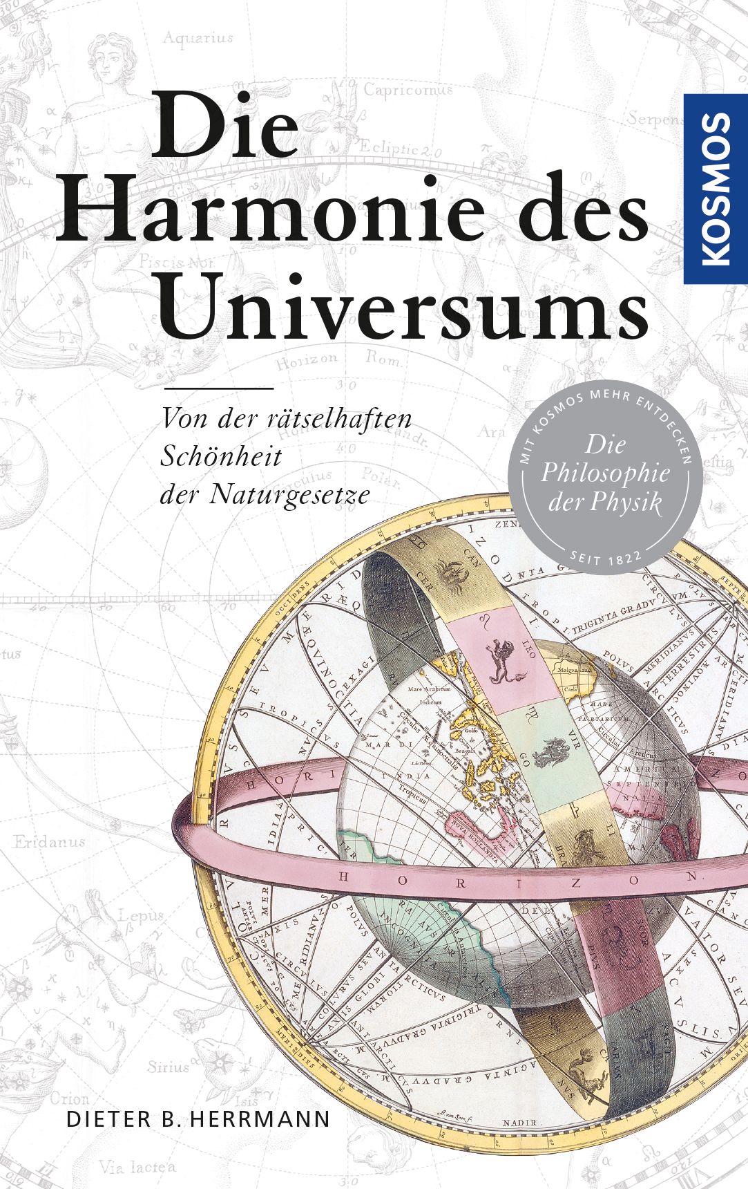 Die Harmonie des Universums: Von der rätselhaften Schönheit der Naturgesetze