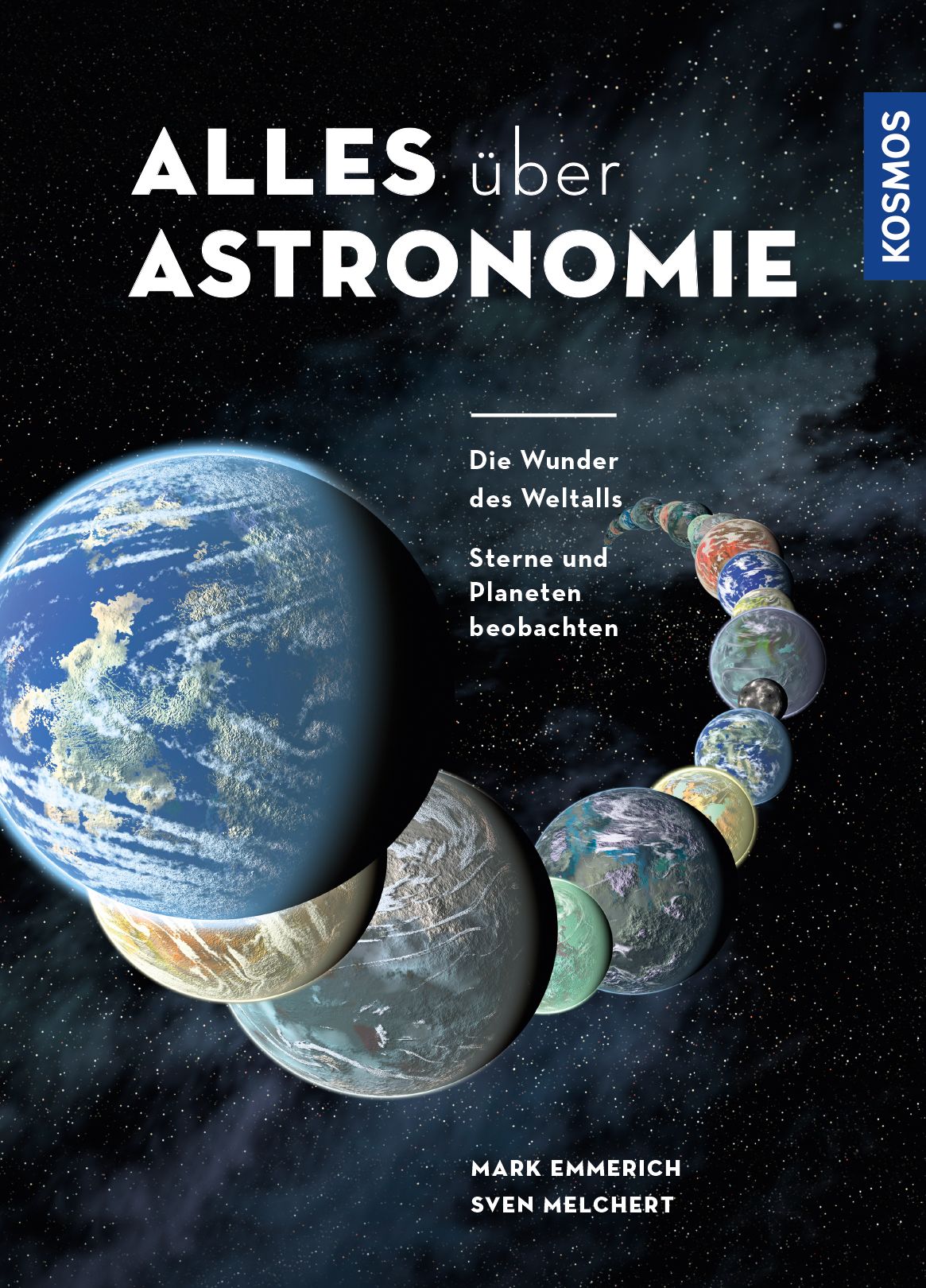 Alles über Astronomie: Die Wunder des Weltalls / Sterne und Planeten beobachten