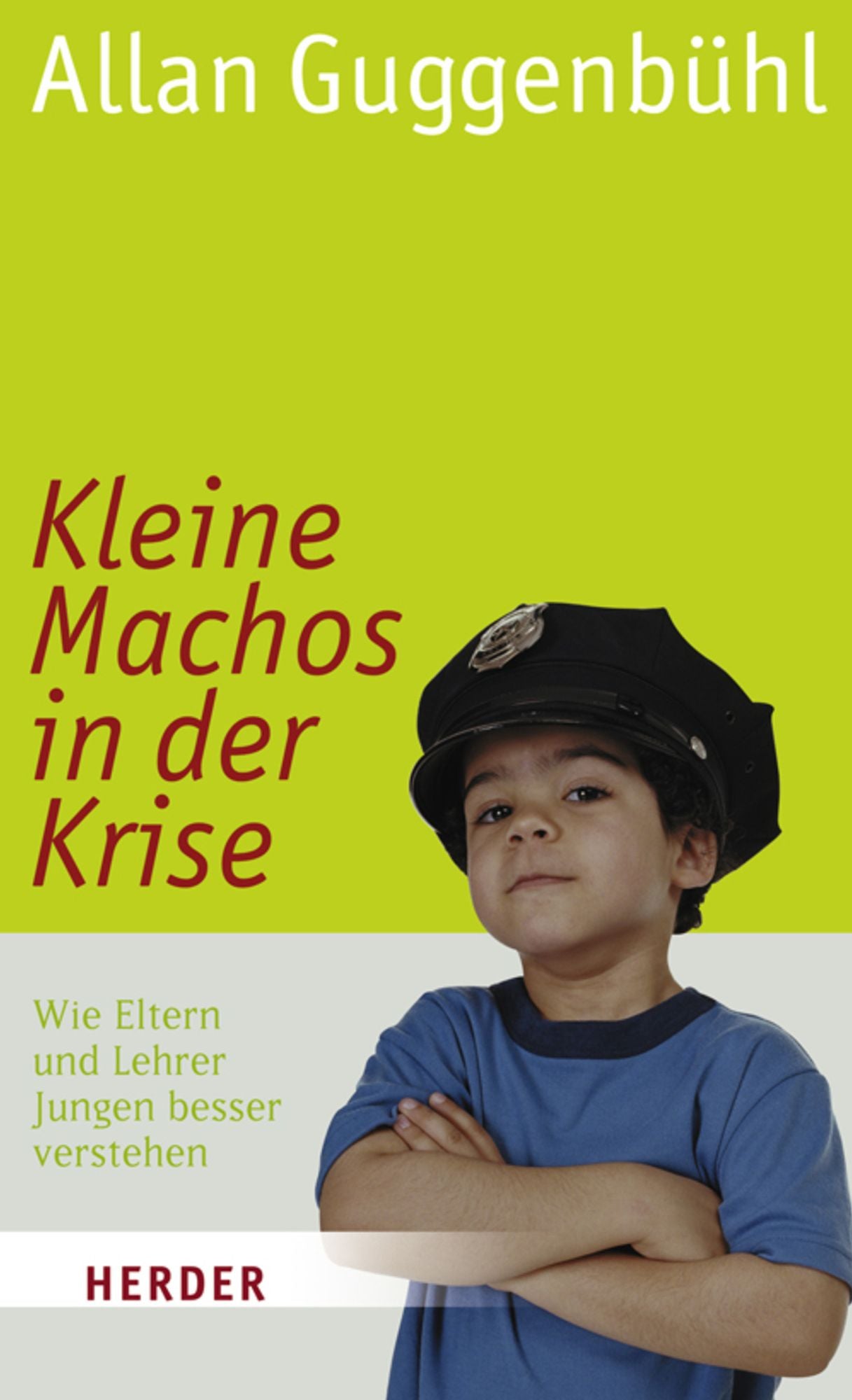 Kleine Machos in der Krise: Wie Eltern und Lehrer Jungen besser verstehen