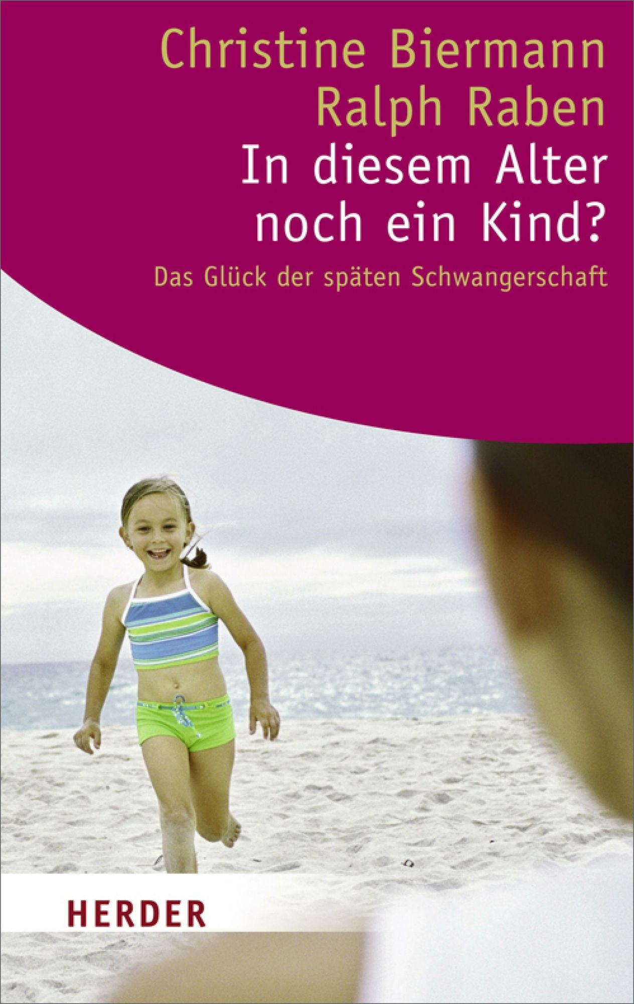 In diesem Alter noch ein Kind?: Das Glück der späten Schwangerschaft