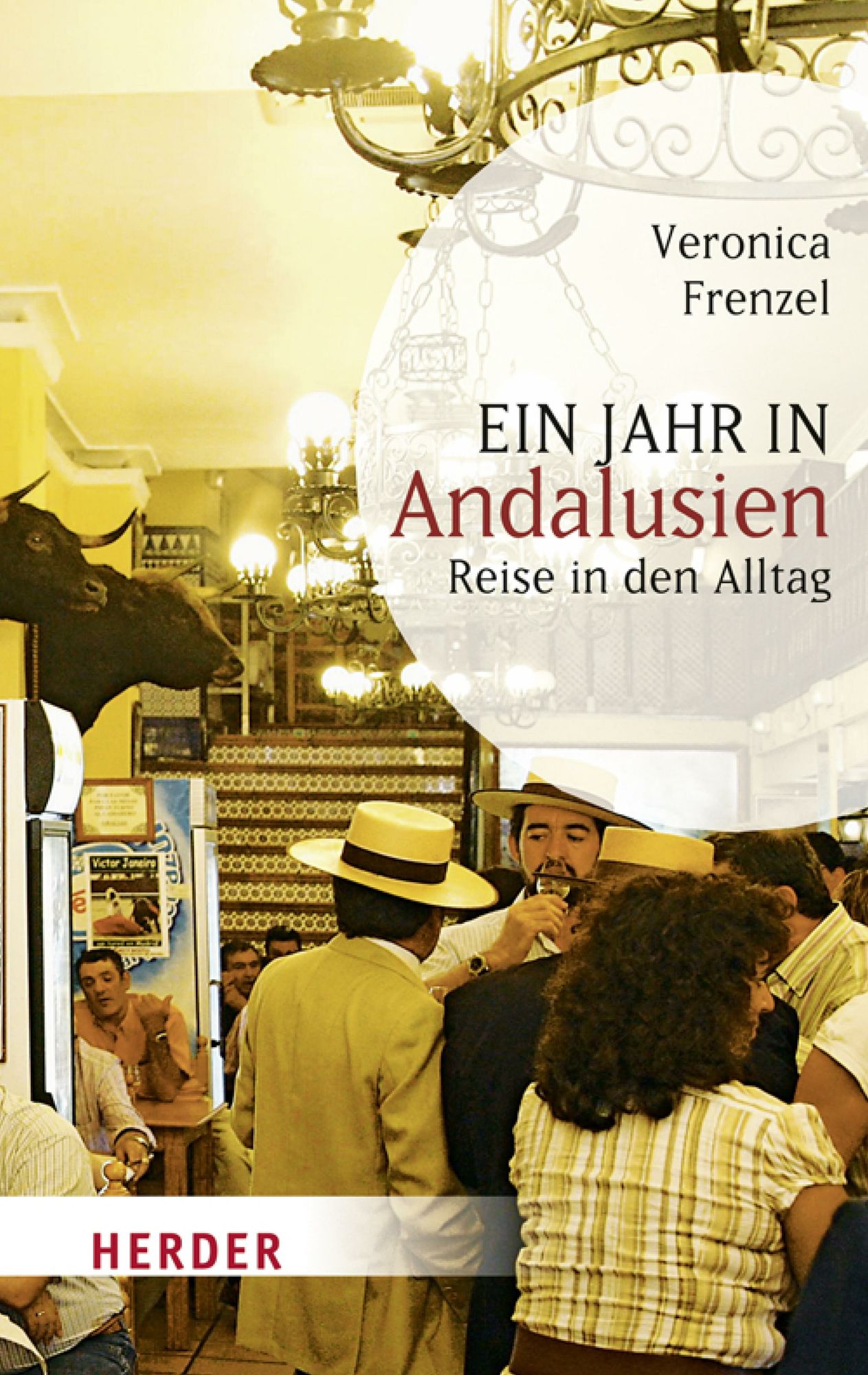 Ein Jahr in Andalusien: Reise in den Alltag